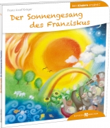 Der Sonnengesang des Franziskus den Kindern erzählt - Kröger, Franz Josef