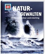 WAS IST WAS Band 74 Naturgewalten. Unberechenbar und m&auml;chtig - Dr. Manfred Baur