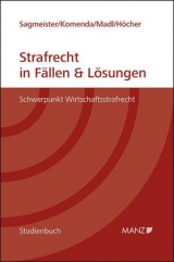 Strafrecht in F&auml;llen und L&ouml;sungen - Julia Sagmeister, Peter Komenda, Patrick Madl, Markus H&ouml;cher