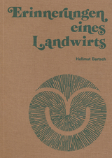 Erinnerungen eines Landwirts - Hellmut Bartsch