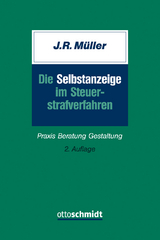 Die Selbstanzeige im Steuerstrafverfahren - J&uuml;rgen R. M&uuml;ller