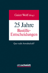 25 Jahre Bastille-Entscheidungen - Michael Kleine-Cosack, Stephen Denyer, Reinhard Gaier, Hans-J&uuml;rgen Hellwig, Matthias Jahn, Michael Krenzler, Rainer T&ouml;gel