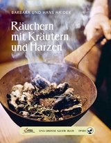 Das gro&szlig;e kleine Buch: R&auml;uchern mit Kr&auml;utern und Harzen