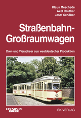 Stra&szlig;enbahn-Gro&szlig;raumwagen - Klaus Meschede, Axel Reuther, Josef Sch&ouml;ber