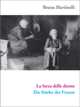 La forza delle donne / Die St&auml;rke der Frauen - Bruna Martinelli