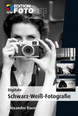 Digitale Schwarz-Wei&szlig;-Fotografie - Alexander Waszczenko