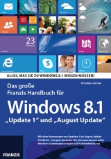 Das Gro&szlig;e Franzis Handbuch f&uuml;r Windows 8.1 "Update 1" und "August Update" - Christian Immler