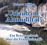 Urlaub im Altm&uuml;hltal - Helmut M&uuml;ller