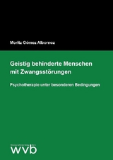 Geistig behinderte Menschen mit Zwangsst&ouml;rungen - Moritz G&oacute;mez Albornoz