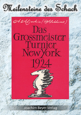 Das Grossmeister Turnier New York 1924 - Alexander Aljechin