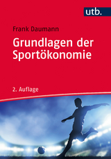 Grundlagen der Sport&ouml;konomie - Frank Daumann