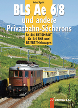 Ae 6/8 und andere Privatbahn-S&eacute;cherons - Heinz Sigrist