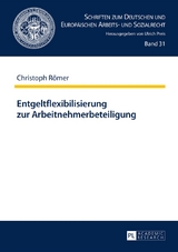 Entgeltflexibilisierung zur Arbeitnehmerbeteiligung - Christoph R&ouml;mer