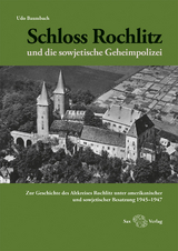 Schloss Rochlitz und die sowjetische Geheimpolizei - Udo Baumbach