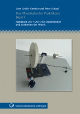 Das Physikalische Praktikum - Band I - J&ouml;rn Gro&szlig;e-Knetter, Peter Schaaf