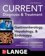 CURRENT Diagnosis & Treatment Gastroenterology, Hepatology, & Endoscopy, Third Edition - Greenberger, Norton; Blumberg, Richard; Burakoff, Robert