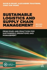 Sustainable Logistics and Supply Chain Management (Revised Edition) - Grant, David B.; Trautrims, Alexander; Wong, Chee Yew