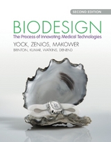 Biodesign - Yock, Paul G.; Zenios, Stefanos; Makower, Josh; Brinton, Todd J.; Kumar, Uday N.