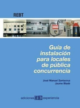 Gu&iacute;a de instalaci&oacute;n para locales de p&uacute;blica concurrencia - Jos&eacute; Manuel Santacruz Mart&iacute;n