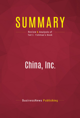 Summary: China, Inc. -  BusinessNews Publishing