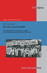 Die 68er und die Medizin -  Ralf Forsbach