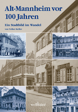 Alt-Mannheim vor 100 Jahren - Volker Keller