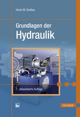 Grundlagen der Hydraulik - Horst-Walter Grollius