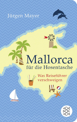 Mallorca f&uuml;r die Hosentasche - J&uuml;rgen Mayer