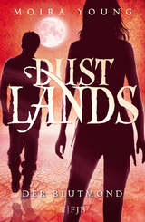 Dustlands - Der Blutmond - Moira Young