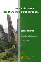 Vom Autarksein des Menschen durch Hypnose - Susan Fischer