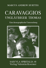 Caravaggios Ungl&auml;ubiger Thomas. - Marcus Andrew Hurttig