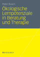&Ouml;kologische Lernpotenziale in Beratung und Therapie - Peter Busch