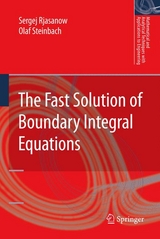 The Fast Solution of Boundary Integral Equations - Sergej Rjasanow, Olaf Steinbach