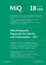 MIQ 18: Mikrobiologische Diagnostik der Arthritis und Osteomyelitis - Becker, Karsten; Vogel, Ulrich; Berner, Reinhard; Eckmann, Christian; von Eiff, Christof; Hartinger, Anton; Kempf, Volkhard A.J.; Kühn, Joachim; Podbielski, Andreas; Sunderkötter, Cord Heinrich