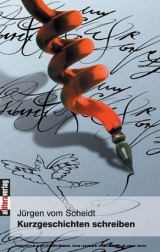 Kurzgeschichten schreiben -  J&uuml;rgen vom Scheidt