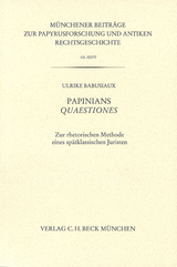 Münchener Beiträge zur Papyrusforschung und antiken Rechtsgeschichte / Münchener Beiträge zur Papyrusforschung Heft 103: Papinians Quaestiones - Ulrike Babusiaux