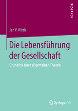 Die Lebensf&uuml;hrung der Gesellschaft - Jan V. Wirth