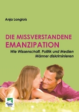 Die missverstandene Emanzipation - Anja Langlois