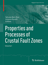 Properties and Processes of Crustal Fault Zones - 