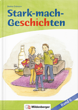 Stark-mach-Geschichten &ndash; Band 6 - Bettina Erdmann
