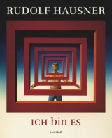 Rudolf Hausner &middot; ICH bin ES - Dieter Ronte, Matthias Marks, Carl Aigner