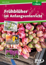 Fr&uuml;hbl&uuml;her im Anfangsunterricht - Kathrin Zindler