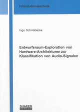 Entwurfsraum-Exploration von Hardware-Architekturen zur Klassifikation von Audio-Signalen - Ingo Schmädecke