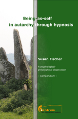 Being-as-self in autarchy through hypnosis - Susan Fischer