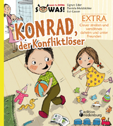 Konrad, der Konfliktl&ouml;ser EXTRA - Clever streiten und vers&ouml;hnen daheim und unter Freunden - Sigrun Eder, Daniela Molzbichler