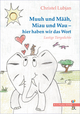 Muuh und M&auml;&auml;h, Miau und Wau - hier haben wir das Wort - Christel Lubjan
