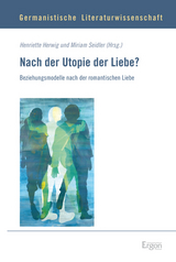 Nach der Utopie der Liebe? - 