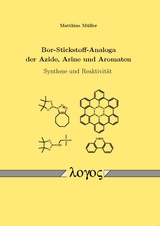 Bor-Stickstoff-Analoga der Azide, Arine und Aromaten - Matthias M&uuml;ller