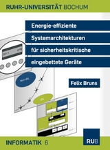 Energie-effiziente Systemarchitekturen für sicherheitskritische eingebettete Geräte - Felix Bruns