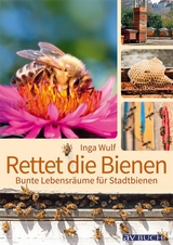 Rettet die Bienen! - Inga Wulf